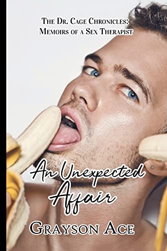 An Unexpected Affair (The Dr. Cage Chronicles: Memoirs of a Sex Therapist)