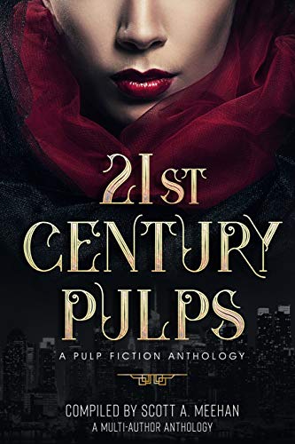 21St Century Pulps: A Pulp Fiction Anthology