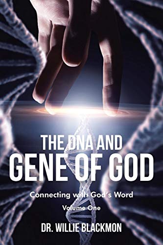 The Dna And Gene Of God: Connecting With God's Word (Volume One)