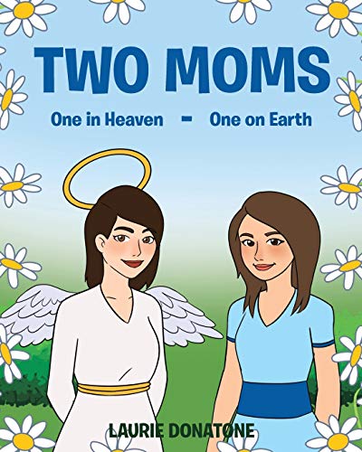 Two Moms: One In Heaven-One On Earth