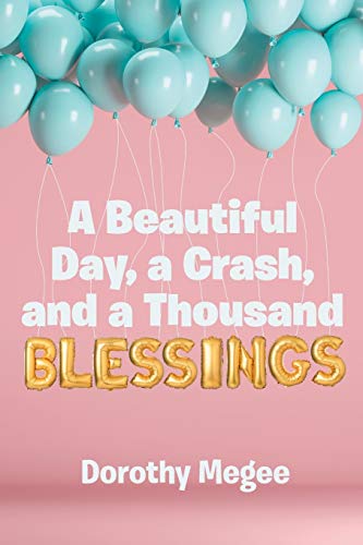 A Beautiful Day, A Crash, And A Thousand Blessings