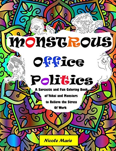 Monstrous Office Politics: A Sarcastic And Fun Coloring Book Of Yokai And Monsters To Relieve The Stress Of Work