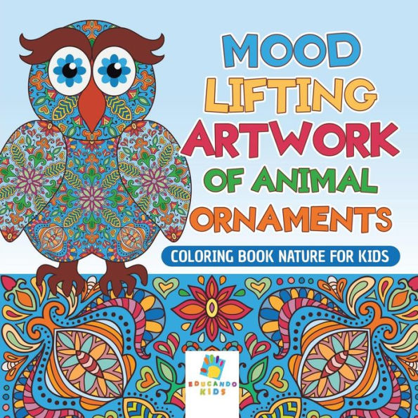 Mood Lifting Artwork Of Animal Ornaments Coloring Book Nature For Kids
