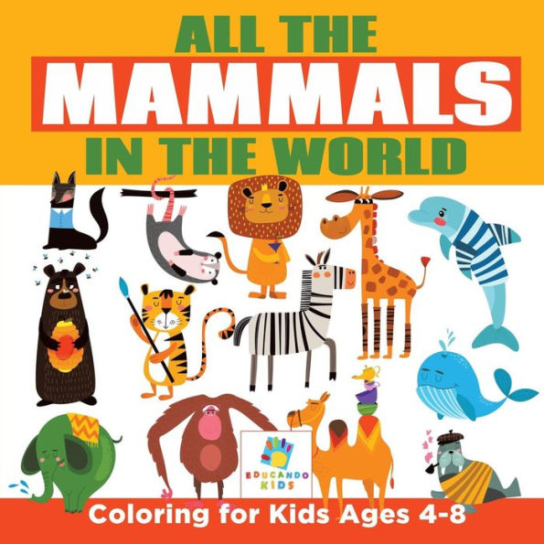 All The Mammals In The World Coloring For Kids Ages 4-8