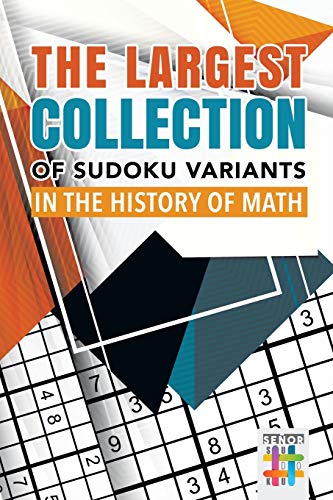 The Largest Collection Of Sudoku Variants In The History Of Math