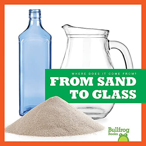 From Sand To Glass (Where Does It Come From?) - 9781645279808