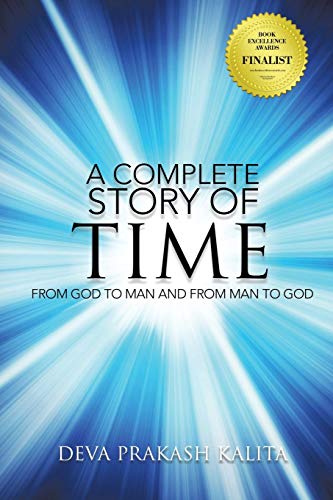 A Complete Story Of Time: From God To Man And From Man To God (New Edition)