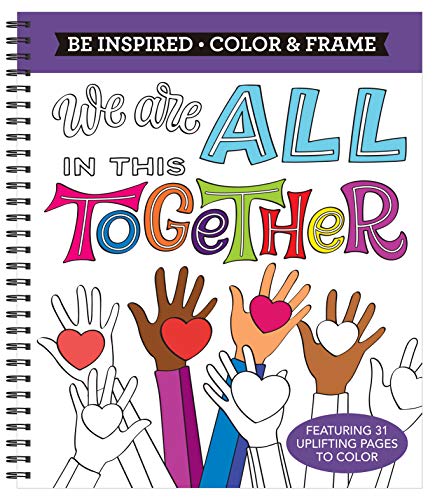 Color & Frame - Be Inspired: We Are All In This Together (Adult Coloring Book)