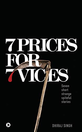 7 Prices For 7 Vices: Seven Short Strange Spiteful Stories