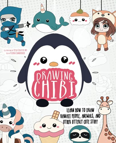 Drawing Chibi: Learn How To Draw Kawaii People, Animals, And Other Utterly Cute Stuff (How To Draw Books)