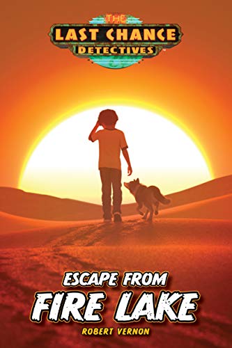 Escape From Fire Lake (Last Chance Detectives)