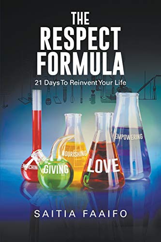 The Respect Formula: 21 Days to Reinvent Your Life - 9781646203581
