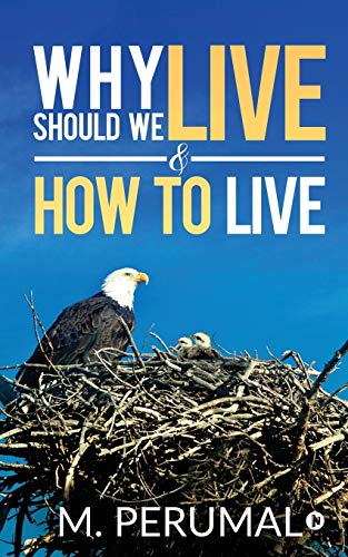 Why Should We Live & How To Live