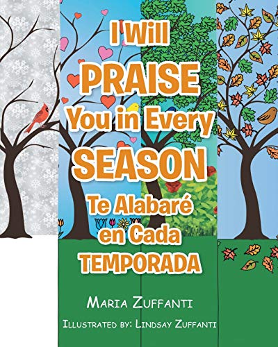 I Will Praise You in Every Season: Te Alabar? en Cada Temporada (Multilingual Edition)