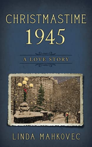 Christmastime 1945: A Love Story (The Christmastime Series)
