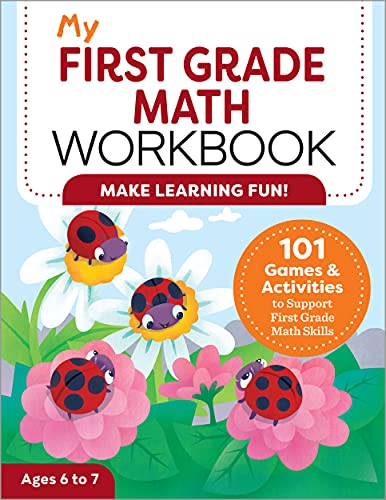 My First Grade Math Workbook: 101 Games & Activities To Support First Grade Math Skills (My Workbook)