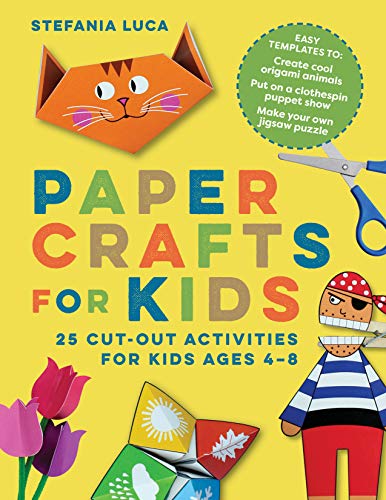 Paper Crafts For Kids: 25 Cut-Out Activities For Kids Ages 4-8