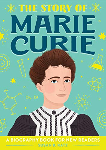 The Story Of Marie Curie: A Biography Book For New Readers (The Story Of: A Biography Series For New Readers)