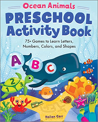 Ocean Animals Preschool Activity Book: 75 Games To Learn Letters, Numbers, Colors, And Shapes (School Skills Activity Books)