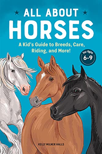 All About Horses: A Kid's Guide to Breeds, Care, Riding, and More! (Paperback)