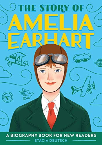 The Story Of Amelia Earhart: A Biography Book For New Readers (The Story Of: A Biography Series For New Readers)