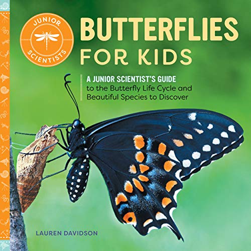 Butterflies for Kids: A Junior Scientist???s Guide to the Butterfly Life Cycle and Beautiful Species to Discover
