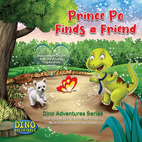 Prince Po Finds A Friend: Important Life Lessons From The Dinosaur Capital Of The World!