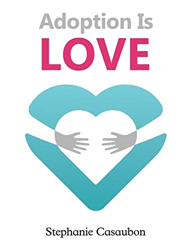 Adoption Is Love - 9781647500153