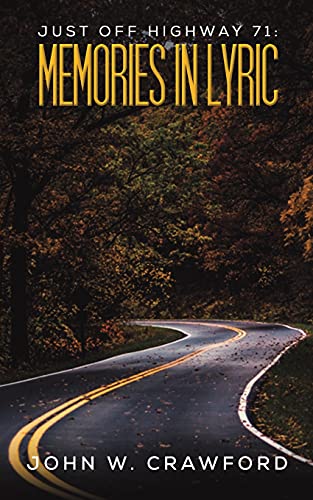 Just Off Highway 71: Memories In Lyric - 9781647504663