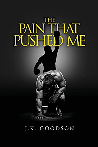 The Pain That Pushed Me - 9781647538286