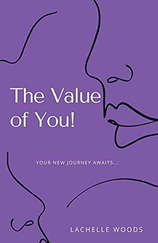 The Value Of You!: Your New Journey Awaits...