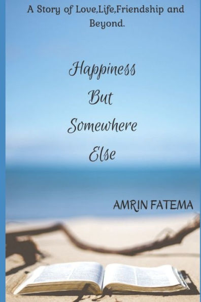 Happiness, But Somewhere Else