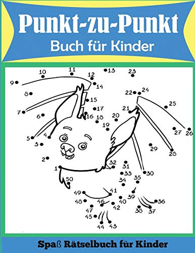 Punkt-zu-Punkt Buch f?r Kinder: Spa? R?tselbuch f?r Kinder (German Edition)