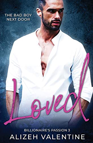 Loved: Bad Boy Next Door Romance (Billionaire's Passion Book) (Paperback)