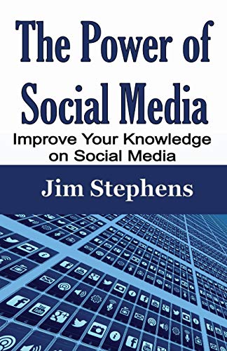 The Power of Social Media: Improve Your Knowledge on Social Media