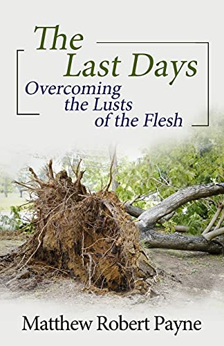 The Last Days: Overcoming The Lusts Of The Flesh