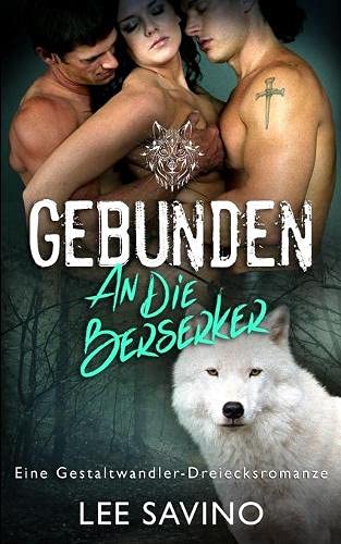 Gebunden an die Berserker (Die Frauen Der Berserker) (German Edition)