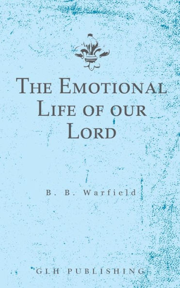 The Emotional Life Of Our Lord
