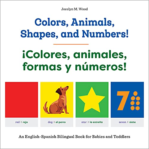 Colors, Animals, Shapes, And Numbers! / ????Colores, Animales, Formas Y N????meros!: An English-Spanish Bilingual Book For Babies And Toddlers
