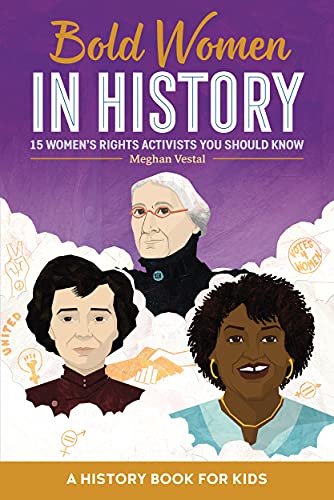 Bold Women In History: 15 Women'S Rights Activists You Should Know (Biographies For Kids)
