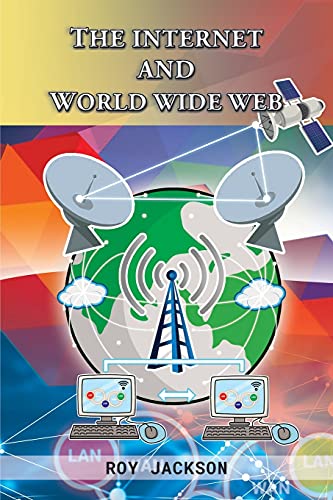 The Internet And World Wide Web