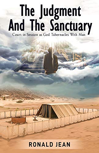The Judgment and the Sanctuary: Court in Session as God Tabernacles With Man - 9781649083449