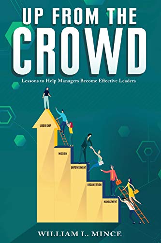 Up from the Crowd: Lessons to Help Managers Become Effective Leaders - 9781649085481