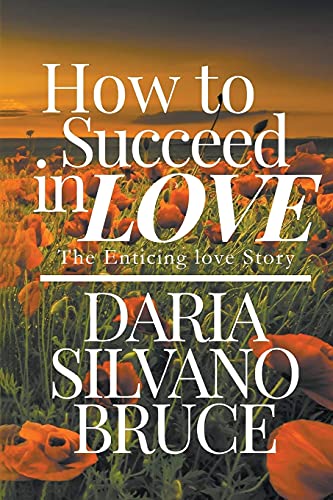 How To Succeed In Love: The Enticing Love Story - 9781649089939