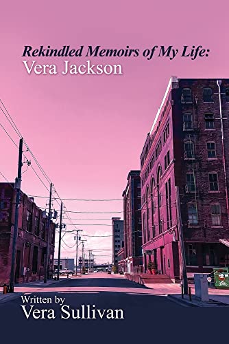 Rekindled Memoirs Of My Life : Vera Jackson
