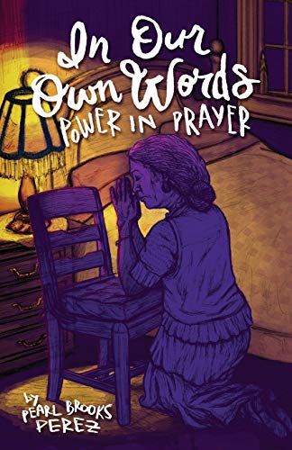 In Our Own Words: Power in Prayer