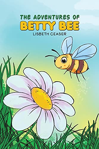 The Adventures Of Betty Bee - 9781649792280