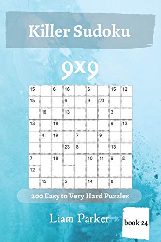 Killer Sudoku - 200 Easy To Very Puzzles Puzzles 9X9 (Book 24)