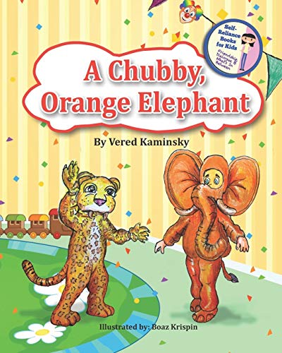 A Chubby, Orange Elephant: Friendship, Dialogue & What's In Between (Self-Reliance Books For Kids)