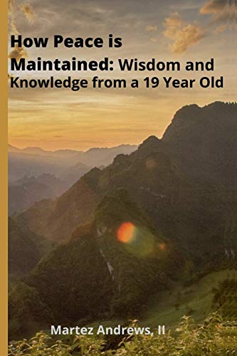 How Peace Is Maintained: Wisdom And Knowledge From A 19-Year-Old